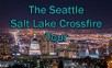 The Seattle and Salt Lake Crossfire Tour