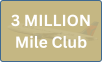 3 MILLION Mile Club